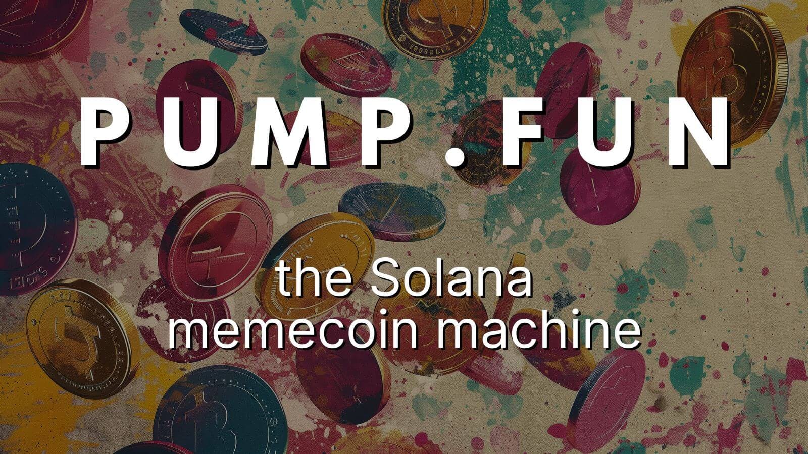 Pump.Fun: The Solana Memecoin Machine