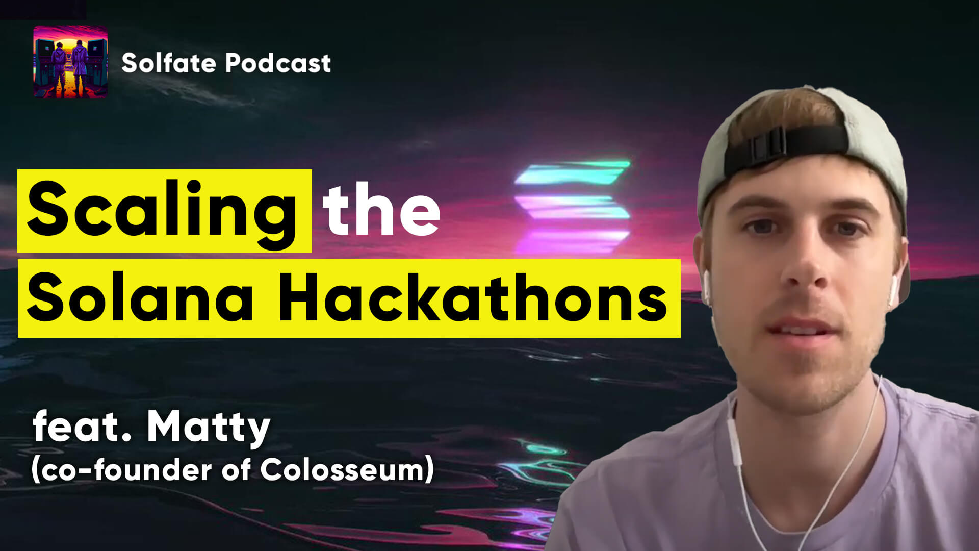 Scaling the Solana Hackathons (w/ Matty, co-founder of Colosseum)